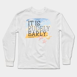 Sanditon Sidney Quote Rudely Early Long Sleeve T-Shirt